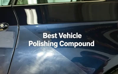 Best Vehicle Polishing Compound: How to Choose the Right Product for Flawless Paint Correction